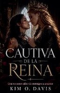 Cover: Cautiva de la Reina - Kim O. Davis