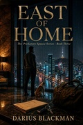 Cover: East of Home The Predatory Spouse Series ? Book 3 - Darius Blackman