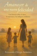 Cover: Amanecer de una Nueva Felicidad - fernando ortega