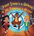 Cover: Yikes! There's a Dancer in the Principal's Office - James Dan Casey