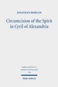 Cover: Circumcision of the Spirit in Cyril of Alexandria - Mohr Siebeck