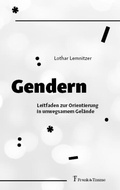 Cover: Gendern - Leitfaden zur Orientierung in unwegsamem Gel&auml;nde - Frank & Timme