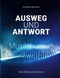 Cover: Ausweg und Antwort - Musiktherapie - BoD - Books on Demand