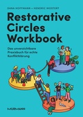 Cover: Restorative Circles Workbook. Das unverzichtbare Praxisbuch f&uuml;r echte Konfliktkl&auml;rung. - Murmann