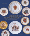 Cover: Meissen for Aristocrats / Meissen f&uuml;r Aristokraten - Arnoldsche