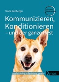 Cover: Kommunizieren, Konditionieren - und der ganze Rest - Kynos