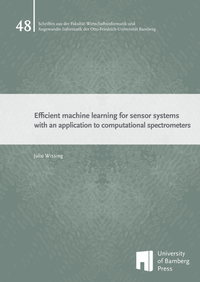 Enlarge image Cover: Efficient machine learning for sensor systems with an application to computational spectrometers - University of Bamberg Press