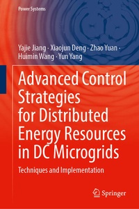 Enlarge image Cover: Advanced Control Strategies for Distributed Energy Resources in DC Microgrids - Springer