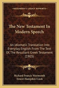 Bild: The New Testament In Modern Speech - Kessinger Publishing