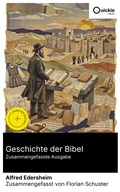 Cover: Geschichte der Bibel (Zusammengefasste Ausgabe) - Quickie Classics