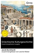 Cover: Griechische Kulturgeschichte (Zusammengefasste Ausgabe) - Quickie Classics
