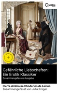 Cover: Gef&auml;hrliche Liebschaften: Ein Erotik Klassiker (Zusammengefasste Ausgabe) - Quickie Classics