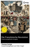 Cover: Die Franz&ouml;sische Revolution (Zusammengefasste Ausgabe) - Quickie Classics