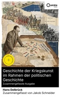Cover: Geschichte der Kriegskunst im Rahmen der politischen Geschichte (Zusammengefasste Ausgabe) - Quickie Classics