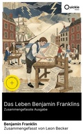 Cover: Das Leben Benjamin Franklins (Zusammengefasste Ausgabe) - Quickie Classics