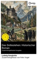 Cover: Das Gotteslehen: Historischer Roman (Zusammengefasste Ausgabe) - Quickie Classics