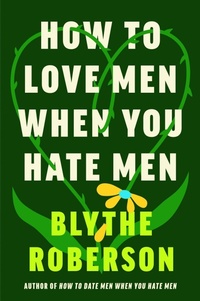 Enlarge image Cover: How to Love Men When You Hate Men - HarperPerennial
