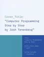 Cover: Computer Programming Step by Step - Oxford University Press Inc