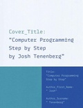 Cover: Computer Programming Step by Step - Oxford University Press Inc