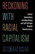 Cover: Reckoning with Racial Capitalism - Columbia University Press