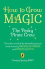Cover: How to Grow Magic: The Pesky Pirate Crew - Puffin