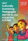 Cover: Why Culturally Sustaining Pedagogies Matter for Our Collective Futures - Teachers' College Press