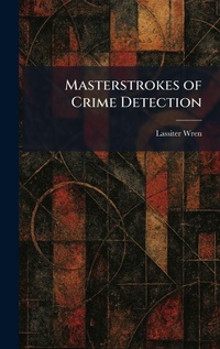 Enlarge image Cover: Masterstrokes of Crime Detection - Tradd Street Press