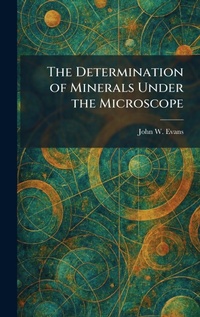 Enlarge image Cover: The Determination of Minerals Under the Microscope - Tradd Street Press