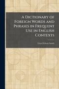Cover: A Dictionary of Foreign Words and Phrases in Frequent Use in English Contexts - Tradd Street Press
