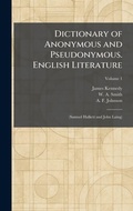 Cover: Dictionary of Anonymous and Pseudonymous. English Literature - Tradd Street Press
