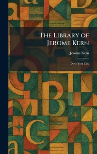 Enlarge image Cover: The Library of Jerome Kern - Tradd Street Press