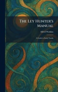 Cover: The Ley Hunter's Manual - Tradd Street Press