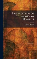 Cover: Life in Letters of William Dean Howells - Tradd Street Press