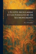 Cover: l'A?gypte Musulmane Et Les Fondateurs De Ses Monuments - Tradd Street Press