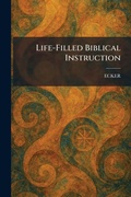 Cover: Life-Filled Biblical Instruction - Tradd Street Press