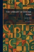 Cover: The Library of Jerome Kern - Tradd Street Press