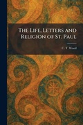 Cover: The Life, Letters and Religion of St. Paul - Tradd Street Press