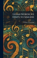 Cover: Lilian Nordica's Hints to Singers - Tradd Street Press