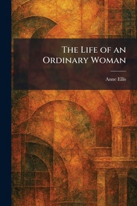 Enlarge image Cover: The Life of an Ordinary Woman - Tradd Street Press