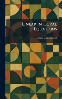 Enlarge image Cover: Linear Integral Equations - Tradd Street Press