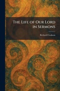 Cover: The Life of Our Lord in Sermons - Tradd Street Press
