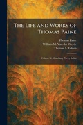 Cover: The Life and Works of Thomas Paine - Tradd Street Press