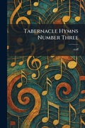 Cover: Tabernacle Hymns Number Three - Tradd Street Press