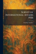 Cover: Survey of International Affairs 1926 - Tradd Street Press
