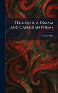 Cover: Tecumseh, a Drama and Canadian Poems - Tradd Street Press