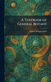 Enlarge image Cover: A Textbook of General Botany - Tradd Street Press