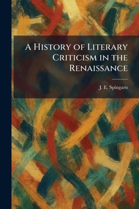Enlarge image Cover: A History of Literary Criticism in the Renaissance - Tradd Street Press