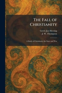 Enlarge image Cover: The Fall of Christianity - Tradd Street Press