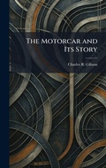 Cover: The Motorcar and Its Story - Tradd Street Press