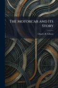 Cover: The Motorcar and Its Story - Tradd Street Press